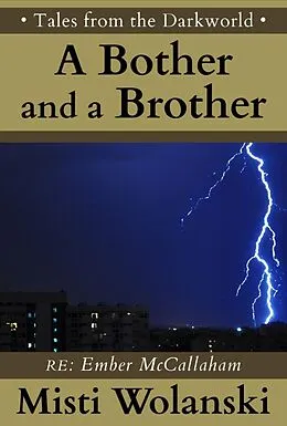 E-Book (epub) A Bother and a Brother: a short story (Tales from the Darkworld: Ember) von Misti Wolanski