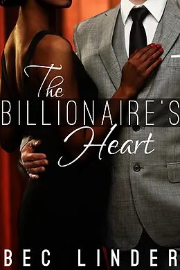 E-Book (epub) The Billionaire's Heart (The Silver Cross Club, #4) von Bec Linder