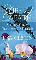 E-Book (epub) Life In Death: A Journey From Terrorism To Triumph von Lisa Gibson