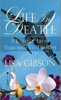 E-Book (epub) Life In Death: A Journey From Terrorism To Triumph von Lisa Gibson