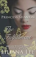 E-Book (epub) The Fulfullment (Princess Shanyin, #3) von Liliana Lee