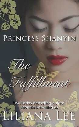 E-Book (epub) The Fulfullment (Princess Shanyin, #3) von Liliana Lee