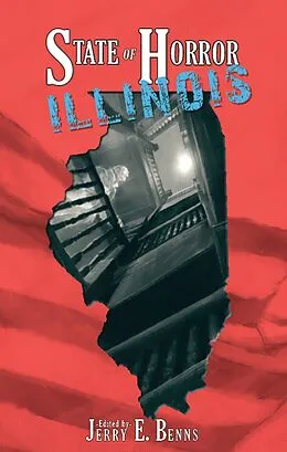 E-Book (epub) State of Horror: Illinois von Claire C. Riley, P. David Puffinburger, Stuart Conover