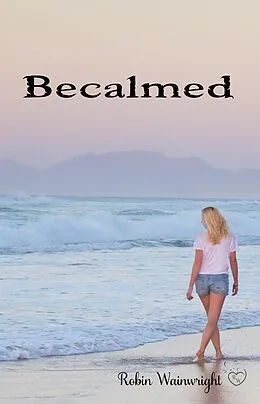 E-Book (epub) Becalmed (The Widow's Walk Trilogy, #2) von Robin Wainwright