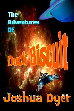 E-Book (epub) The Adventures of Duck Biscuit: Heart of the Sunrise von Joshua Dyer