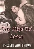 E-Book (epub) My Deja Vu Lover von Phoebe Matthews