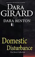 E-Book (epub) Domestic Disturbance von Dara Benton, Dara Girard