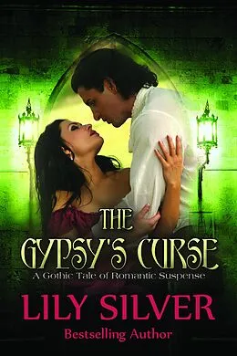 E-Book (epub) The Gypsy's Curse: A Gothic Tale of Romantic Suspense von Lily Silver