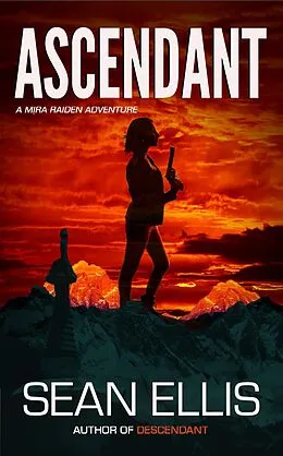 E-Book (epub) Ascendant- A Mira Raiden Adventure (Dark Trinity, #1) von Sean Ellis