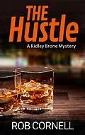 E-Book (epub) The Hustle (Ridley Brone Mysteries, #2) von Rob Cornell