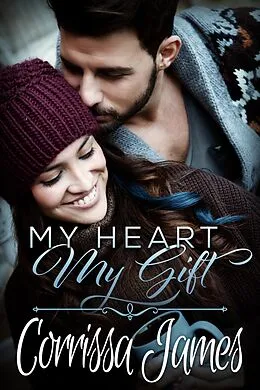 E-Book (epub) My Heart, My Gift von Corrissa James