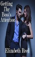 E-Book (epub) Getting the Boss's Attention von Elizabeth Reed