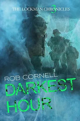 E-Book (epub) Darkest Hour (The Lockman Chronicles, #3) von Rob Cornell