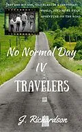 E-Book (epub) No Normal Day IV, Travelers von J. Richardson