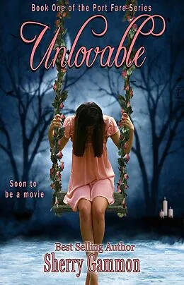 E-Book (epub) Unlovable (The Port Fare Series, #1) von Sherry Gammon
