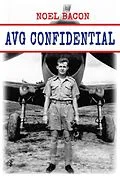 E-Book (epub) AVG Confidential: A Flying Tiger Reports to the U.S. Navy, April 1942 von Noel Bacon