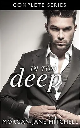 E-Book (epub) In Too Deep - The Complete Series (Table 21) von Morgan Jane Mitchell
