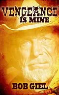 E-Book (epub) Vengeance Is Mine von Bob Giel