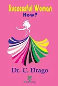 E-Book (epub) Successful Woman - How? von C. Drago
