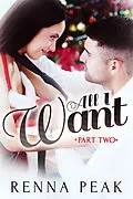E-Book (epub) All I Want - Part Two von Renna Peak