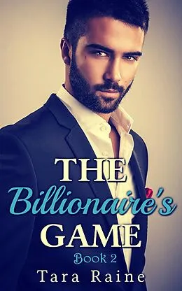 E-Book (epub) The Billionaire's Game 2 von Tara Raine
