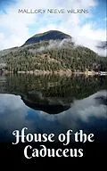 E-Book (epub) House of the Caduceus von Mallory Neeve Wilkins