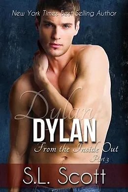 E-Book (epub) Dylan (From the Inside Out, #3) von S. L. Scott