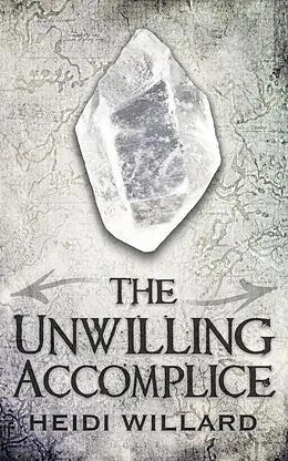 E-Book (epub) The Unwilling Accomplice (The Unwilling #5) von Heidi Willard