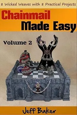 E-Book (epub) Chainmail Made Easy: 8 Wicked Weaves with 8 Practical Projects von Jeff Baker