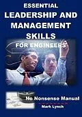 E-Book (epub) Essential Leadership and Management Skills for Engineers (No Nonsence Manuals, #4) von Mark Lynch
