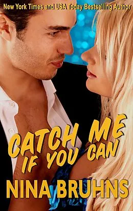 E-Book (epub) Catch Me If You Can: a sexy full-length romantic suspense with alpha cop hero (The New Orleans Trilogy, #1) von Nina Bruhns