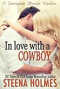 E-Book (epub) In Love with a Cowboy (Stampede Sizzlers) von Steena Holmes