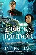 E-Book (epub) The Clocks of London (Waters of London, #1) von Pamela Lyn, Lyn Brittan