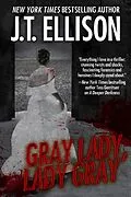 E-Book (epub) Gray Lady, Lady Gray ((a short story)) von J. T. Ellison