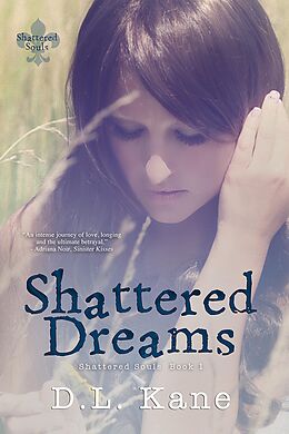 E-Book (epub) Shattered Dreams (Shattered Souls, #1) von D. L. Kane