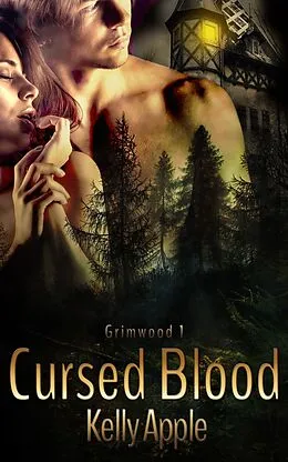 E-Book (epub) Cursed Blood (Grimwood, #1) von Kelly Apple