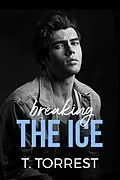 E-Book (epub) Breaking the Ice von T. Torrest