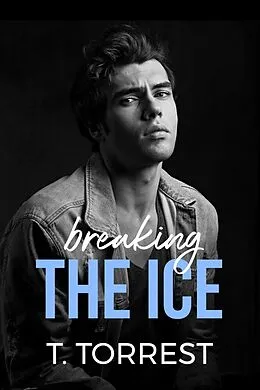 E-Book (epub) Breaking the Ice von T. Torrest