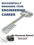E-Book (epub) Successfully Managing Your Engineering Career (No Nonsence Manuals, #5) von Mark Lynch
