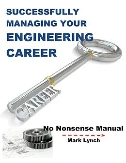 E-Book (epub) Successfully Managing Your Engineering Career (No Nonsence Manuals, #5) von Mark Lynch