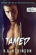 E-Book (epub) Tamed (The Torn Series, #5) von K. A. Robinson