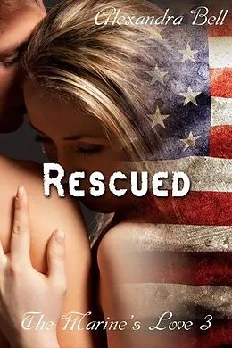 E-Book (epub) Rescued (The Marine's Love 3) von Alexandra Bell