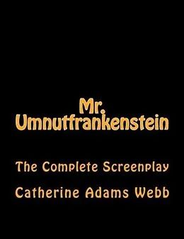 E-Book (epub) Mr. Umnutfrankenstein von Catherine Adams Webb