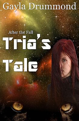 E-Book (epub) Tria's Tale (After the Fall, #1) von Gayla Drummond