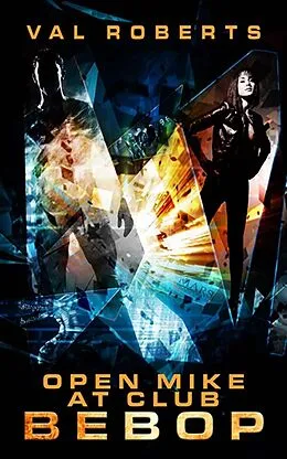 E-Book (epub) Open Mike at Club Bebop (Ganymede Survivors, #1) von Val Roberts