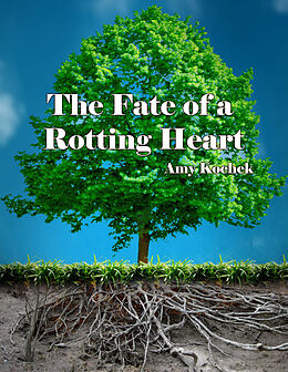 E-Book (epub) Fate of a Rotting Heart von Amy Kochek