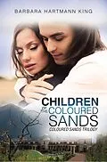 E-Book (epub) Children of the Coloured Sands von Barbara Hartmann King