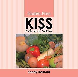 Couverture cartonnée Gluten Free KISS Method of Cooking de Sandy Koutalis
