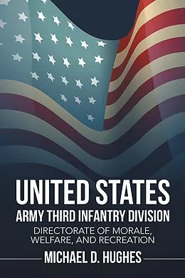 E-Book (epub) United States Army Third Infantry Division Directorate of Morale, Welfare, and Recreation von Michael D. Hughes