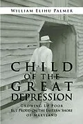 E-Book (epub) Child of the Great Depression von William Elihu Palmer